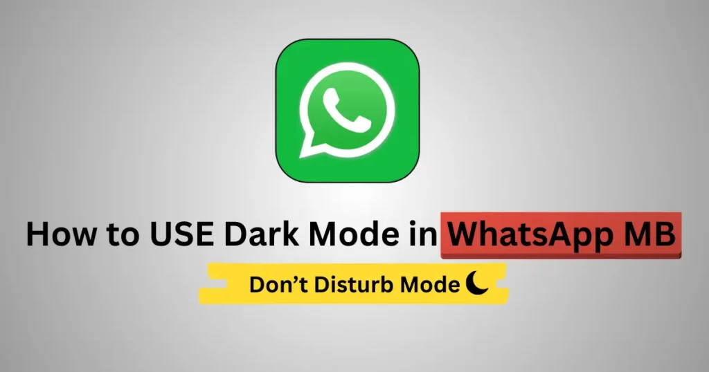 How to USE Dark Mode in WhatsApp MB