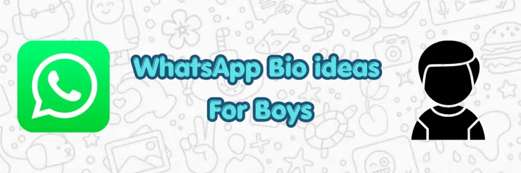 WhatsApp Bio ideas for boys