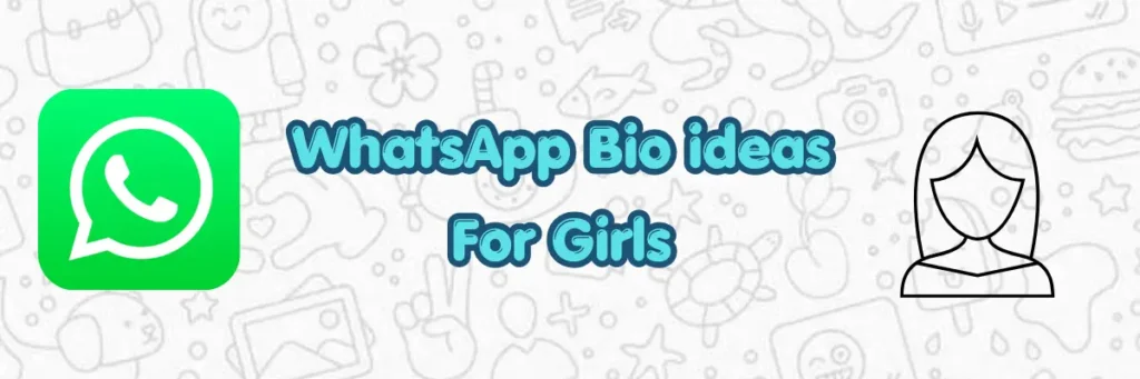 WhatsApp Bio ideas for girls